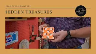 Hidden Treasures Found at Back Porch Antiques!