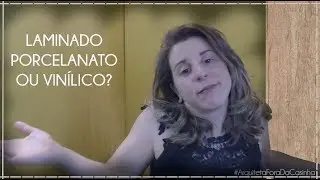 Laminado, porcelanato ou Vinílico???