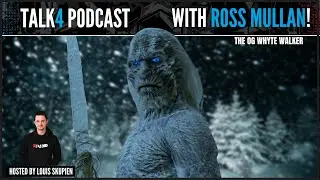 Ross Mullan - Becoming The GOT White Walker  | Talk4 Podcast #22 - by Louis Skupien