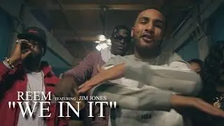 Reem f/ Jim Jones - We In It