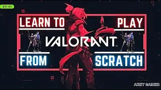 LEARN VALORANT | valorant basic | EPISODE 1 | how to play valorant #valorantguide #valoranttutorial