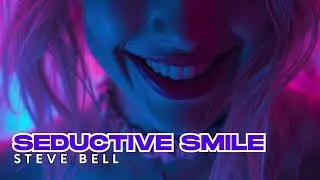 Steve Bell - Seductive Smile [Hard Dance / Hard Techno / Hard Trance]