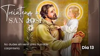 Aumenta tu fe y confianza en Dios - Treintena a San José día 13