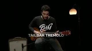 B&G Tailbar Tremolo | Idan Shneor- Wicked Game