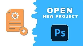 How to Open a New Project in Photoshop