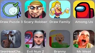 Draw Puzzle 3,Scary Robber,Draw Family,Among Us,Siren Head Chapter,Evil Nun 2,Brannt,Mr Meat,...