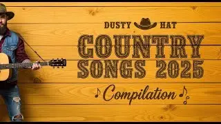 Country Song 2025 Hits &ndash; Western Love Stories