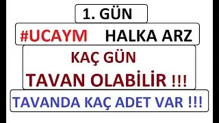 1. G&Uuml;N #UCAYM HALKA ARZ KA&Ccedil; G&Uuml;N TAVAN OLABİLİR !!! TAVANDA KA&Ccedil; ADET VAR !!! BIST BORSA PARA ŞİRKET