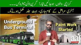 Paint Work Started | Greenline BRT Underground Bus Terminal | Report by Moon Rizvi | Aaj Karachi