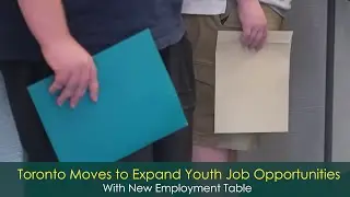 Toronto Moves to Expand Youth Job Opportunities with New Employment Table