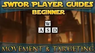 Star Wars: The Old Republic - Player Guides (Beginner) - Movement & Targeting