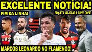 EXCELENTE NOT&Iacute;CIA! MARCOS LEONARDO NO FLAMENGO? FIM DA LINHA PARA MICHAEL! PAQUET&Aacute; NA SUPERCOPA? E+