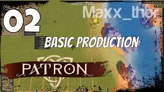 02 | Patron | Basic Production | Mediterranean Map | Single Player Campaign | Steam
