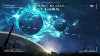 SounEmot & UnderGalaxies - Far From Reality [HQ Preview]