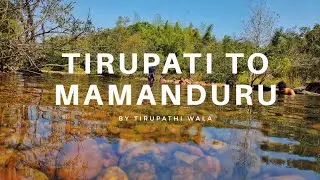 ✨ TIRUPATI TO MAMANDURU ✨ | BY #TIRUPATHIWALA | TELUGU TRAVEL VLOG