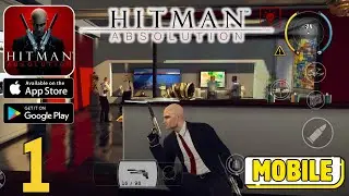 Hitman: Absolution | Gameplay Walkthrough (Android, iOS)