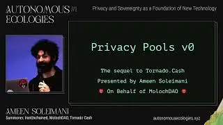 Ameen Soleimani - Privacy Pools: We Fixed Tornado Cash [Autonomous Ecologies #1]
