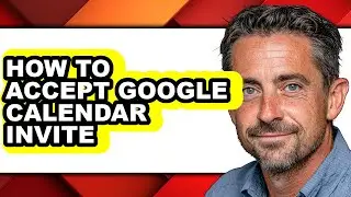 How to Accept Google Calendar Invite (easy Method)