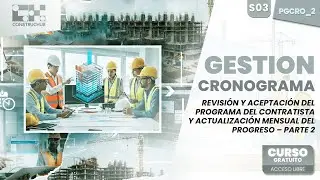 🏗️Revisi&oacute;n y Aceptaci&oacute;n del Programa del Contratista y Actualizaci&oacute;n Mensual del Progreso &ndash; Parte 2