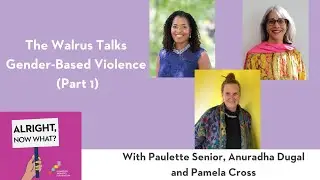 The Walrus Talks Gender-Based Violence (Part 1)