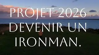 Épisode 1 - Projet 2026 : Devenir un IRONMAN