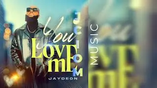 Jaydeon - You Love Me
