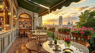 Italian Sunrise Balcony Jazz in Pisa ☕ Smooth Bossa Nova & Elegant Jazz Music for Study, Work