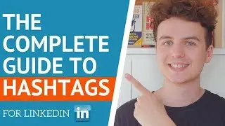 EVERYTHING You Need To Know About LinkedIn Hashtags (COMPLETE GUIDE!)