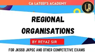 Regional Organizations By Reyaz Sir | For JKSSB JKPSC ETC