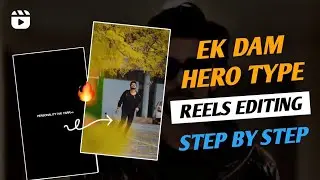 “ Ek Dam Hero Type “ Trending Reels Editing - Step By Step 🔥
