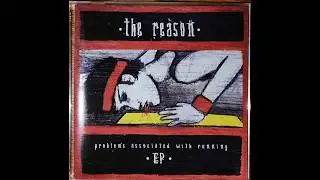 The Reason - Problems Associated with Running EP | Full Album
