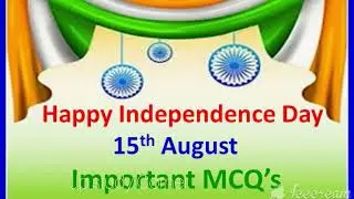 Independence Day 2022 | Independence Day Quiz | MCQ on Indian Independence