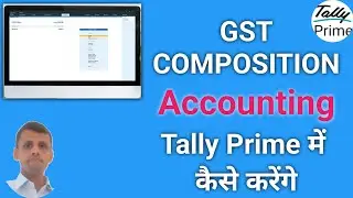 Composition Schemes Accounting in Tally Prime | Composition Dealer Accounting