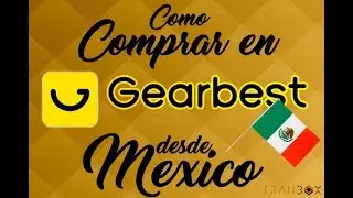 Como comprar en Gearbest 2019 desde M&eacute;xico paso a paso + Env&iacute;os + Pago Oxxo + Pago a Meses + Aduana