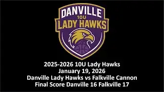 10U Danville Lady Hawks vs Falkville Cannon 2026.01.19