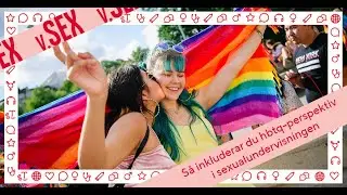 Sexualundervisning f&ouml;r alla &ndash; s&aring; inkluderar du hbtq-perspektiv i sexualundervisningen