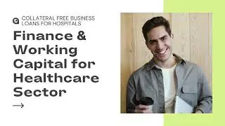 Collateral Free Business Loans for Hospitals Medical Industry, Pvt Finance to Doctors, Pharma Sector