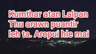 Lalpan Kumthar atan thupuan arawn neihtir leh ta..... 