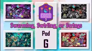 CDSS7: Pod G, Swarming, Swirling, or Strings