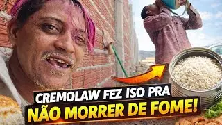 DESESPERADOR: ESSA FOI A ÚNICA ALTERNATIVA QUE CREMOLAW ENCONTROU PARA NÃO MORRER DE FOME!