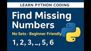 43.Find Missing Numbers in Python — No Sets | Beginner-friendly DSA