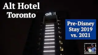 ALT HOTEL TORONTO AIRPORT During COVID Pre-Disney Trip 2021