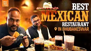 Best  Mexican Restaurant in Bhubaneswar .