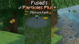 Fused's Particles Plus+ A Minecraft Bedrock Texture Pack
