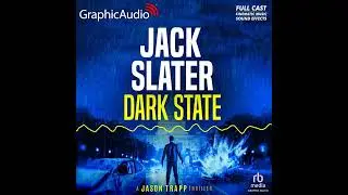 Jason Trapp 1: Dark State by Jack Slater (GraphicAudio Sample 2)