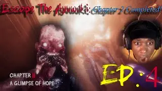 ESCAPE THE AYUWOKI || Chapter 2: A Glimpse Of Hope | COMPLETED!! | Steam Remake [Ep.4]