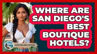 Where Are San Diego's Best Boutique Hotels? - Everything About San Diego