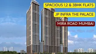 JP Infra The Palace Mira Road Mumbai, Spacious 1,2, 3 & 4 BHK Residences.
