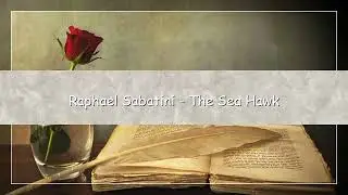 Raphael Sabatini &ndash; The Sea Hawk (Audiobook) | Classic Adventure Novel