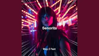 Se&ntilde;orita (Sped Up)
